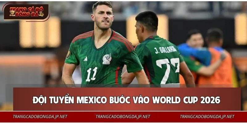 Đội tuyển Mexico có nhiều thay đổi sau giai đoạn tái thiết