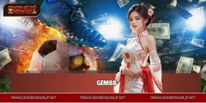 GEM88 | Thương Hiệu Cá Cược Hơn 10 Triệu Thành Viên Châu Á