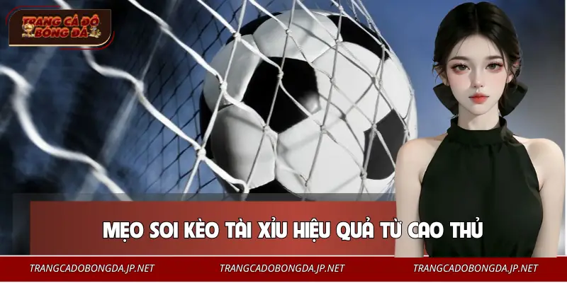 Vài chiến thuật nên áp dụng khi chơi kèo tài xỉu 3 trái