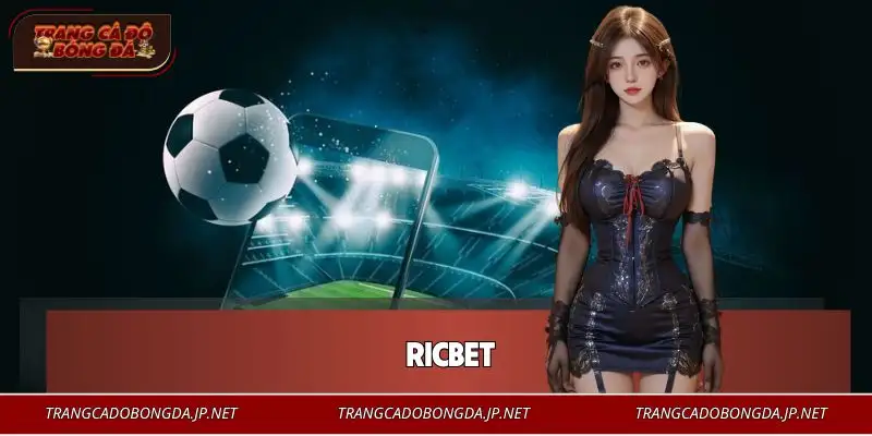 RICBET – Tổng Quan Thương Hiệu Giải Trí Trực Tuyến Nổi Bật
