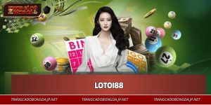 LOTO188 – Chơi Game Miễn Phí Tại Nhà Cái Lô Đề Số 1 Hiện Nay