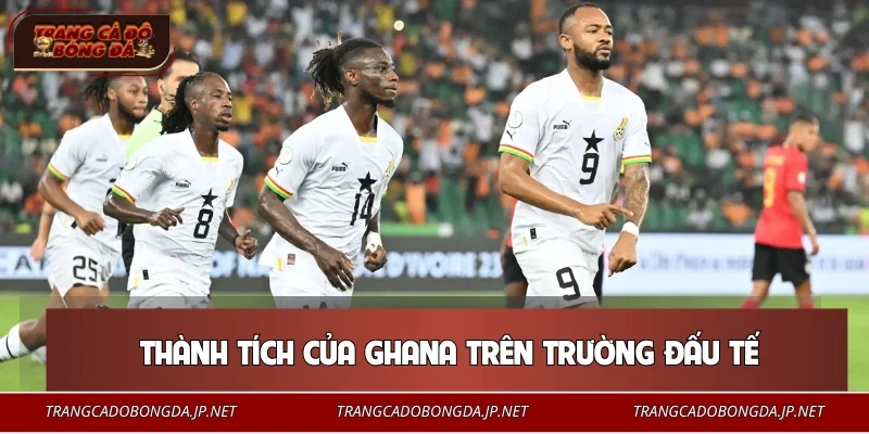 Thành tích của Ghana trên trường đấu tế