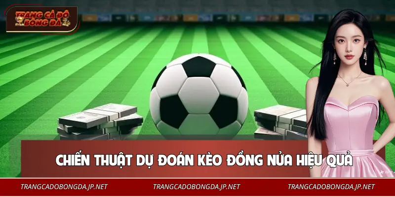 Vài chiến thuật chơi kèo đồng nửa uy tín