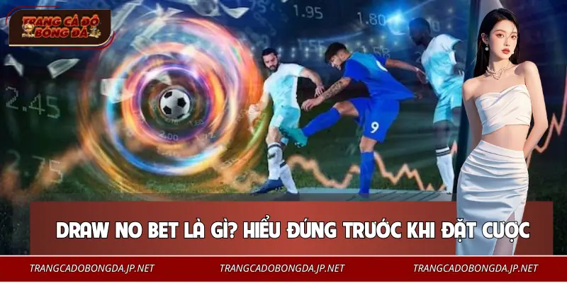 Định nghĩa kèo Draw No Bet