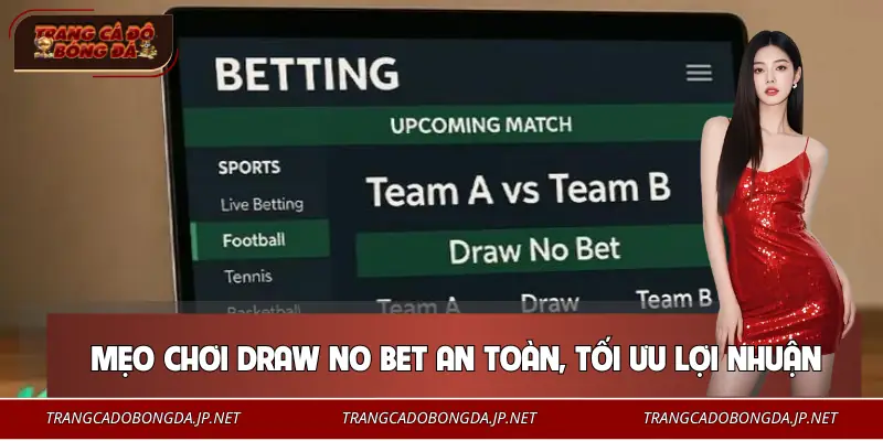 Kinh nghiệm chơi kèo Draw No Bet dễ áp dụng