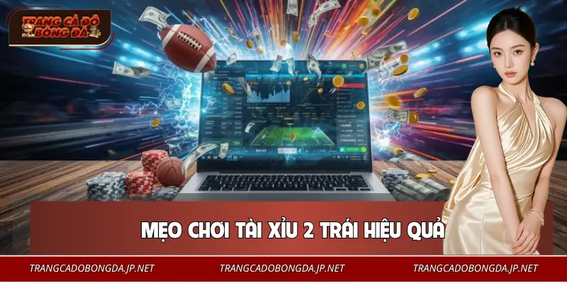Vài chiến thuật chơi chắc tay cho kèo tài xỉu