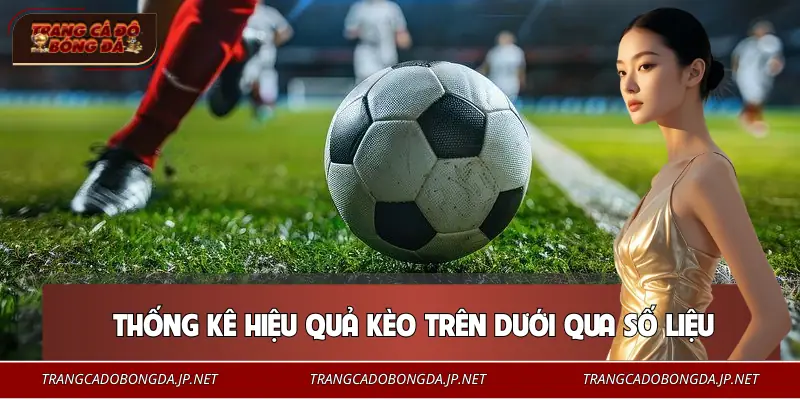 Thống kê số lượng các kèo cửa trên dưới được xuất hiện