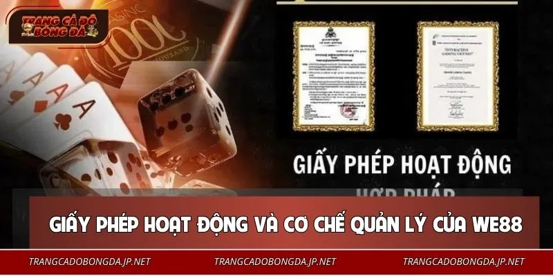 Giấy phép hoạt động của WE88 đảm bảo sự an tâm cho bet thủ